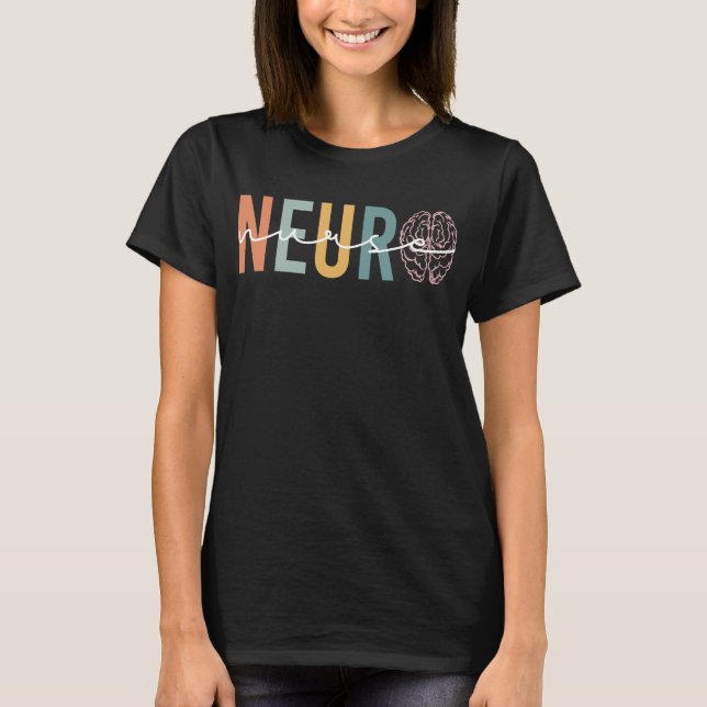 Neuro Nurse, Neuro Nursing, Neurology Nurse Gift T-Shirt (Front)