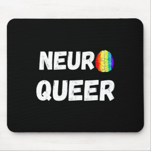 Neuro Queer! Lgbtq Gay Pride! Neurodiverse Autisti Mouse Pad
