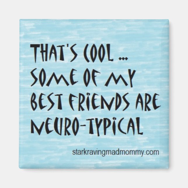 Neuro-typical friends magnet (Front)