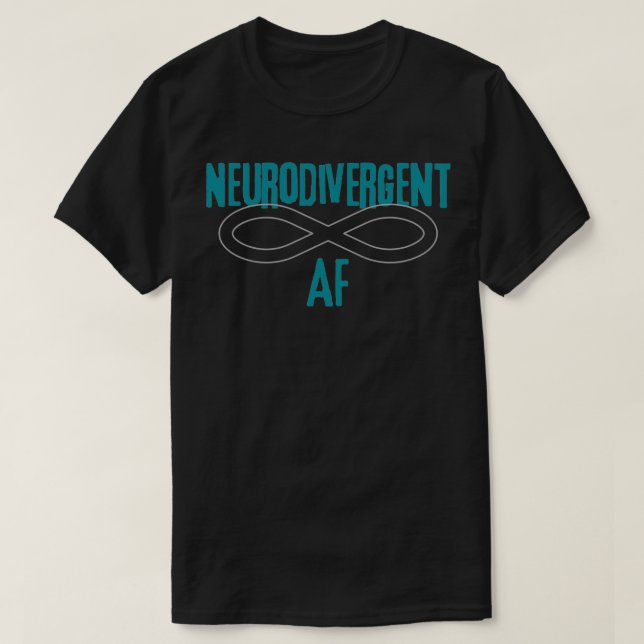 Neurodivergent AF 2 T-Shirt (Design Front)