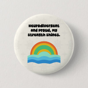 Neurodivergent Proud My Strength Shines Bright 6 Cm Round Badge