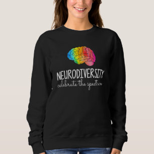 Neurodiversity Celebrate Neurologist Neuro Nurse 1 Sweatshirt