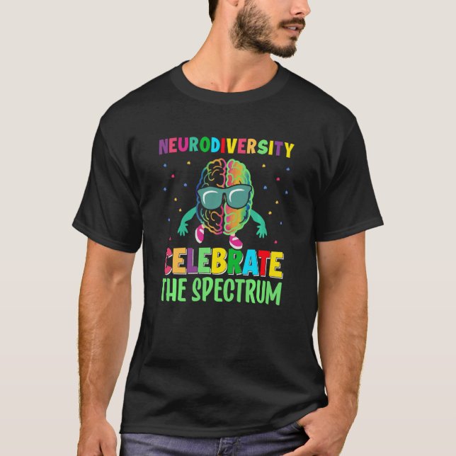 Neurodiversity Celebrate The Spectrum Autism Consc T-Shirt (Front)