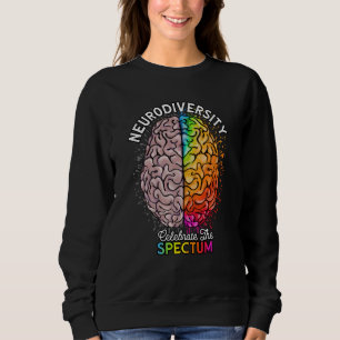 Neurodiversity Celebrate the Spectrum Men women ad Sweatshirt