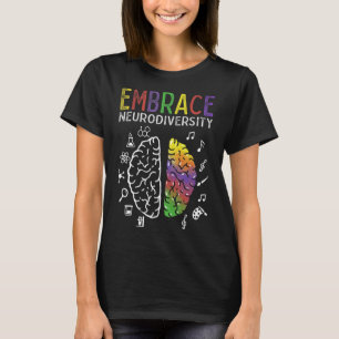 Neurodiversity Embrace Adhd Autism Asd Brain T-Shirt