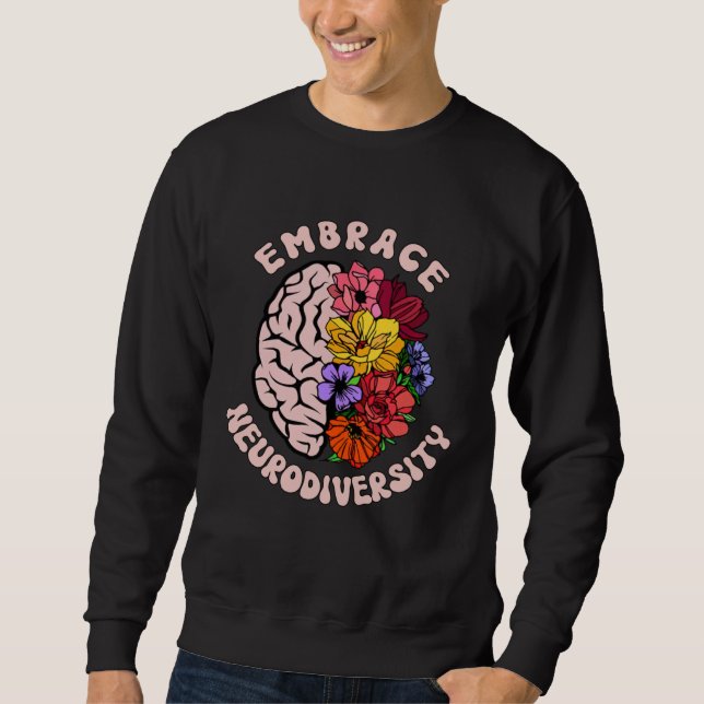 Neurodiversity  Embrace Neurodiversity Autism Awar Sweatshirt (Front)