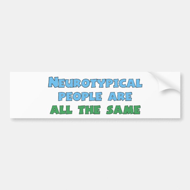 Neurodiversity Humour Funny Aspie Autism Joke Bumper Sticker (Front)