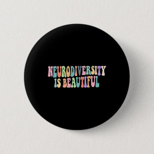 Neurodiversity Is Beautiful Autism Awareness  6 Cm Round Badge