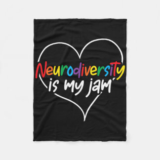Neurodiversity Is My Jam Heart Autism Awareness Te Fleece Blanket