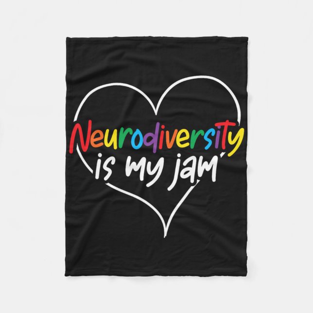 Neurodiversity Is My Jam Heart Autism Awareness Te Fleece Blanket (Front)