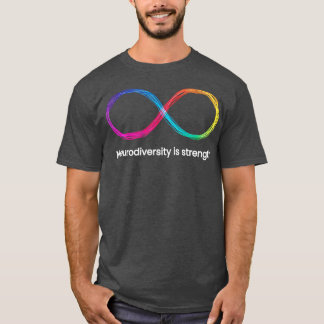 Neurodiversity is strength T-Shirt