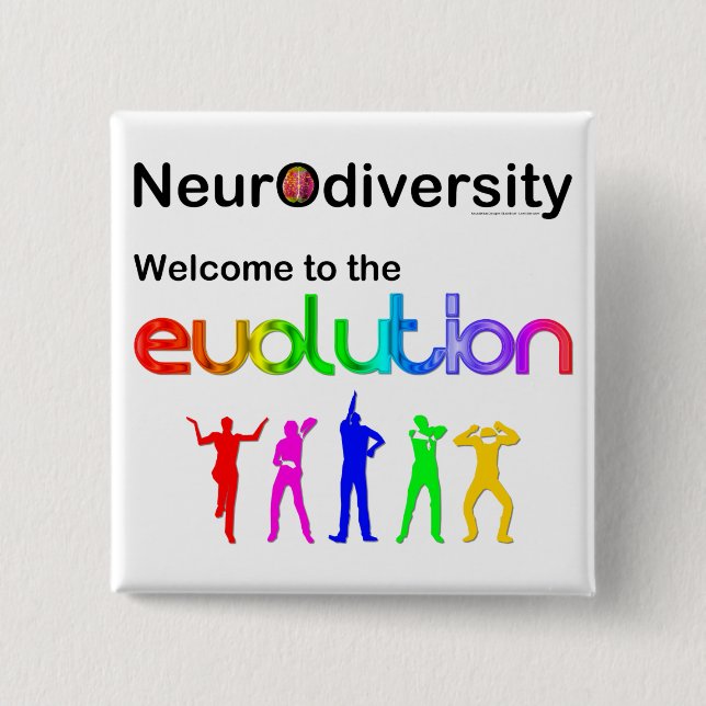 Neurodiversity Welcome to the Evolution 15 Cm Square Badge (Front)