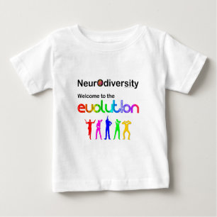 Neurodiversity Welcome to the Evolution Baby T-Shirt
