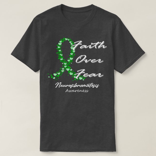 Neurofibromatosis Awareness Faith Over Fear In Thi T-Shirt (Design Front)