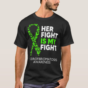 Neurofibromatosis Awareness Her Fight My Fight Gre T-Shirt