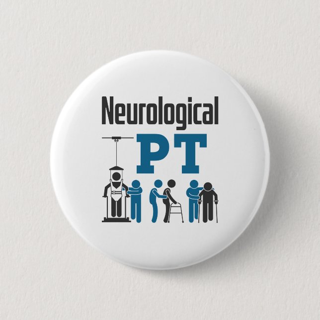 Neurological PT Physical Therapist Therapy 6 Cm Round Badge (Front)