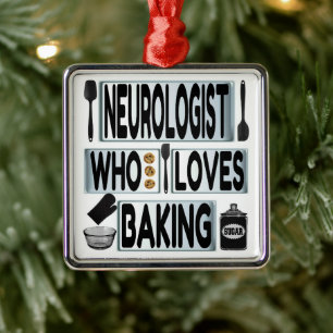 Neurologist Loves Baking Metal Ornament