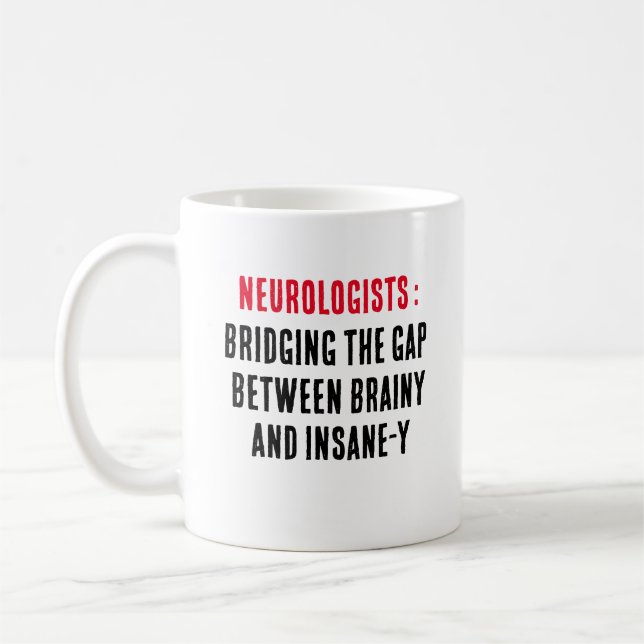 Neurologists: Bridging the gap between brainy and  Coffee Mug (Left)
