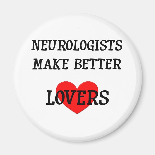 Neurologists Make Better Lovers Magnet (Front)