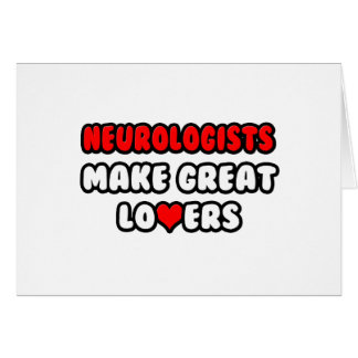 Neurologists Make Great Lovers