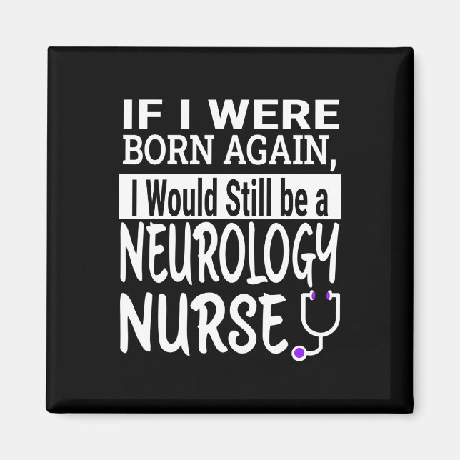 Neurology Nurse Funny Nursing School &amp; Medical Magnet (Front)