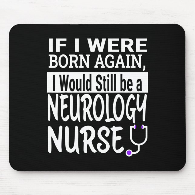Neurology Nurse Funny Nursing School &amp; Medical Mouse Pad (Front)