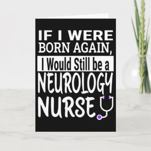 Neurology Nurse Funny Nursing School And Medical A Card