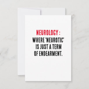Neurology: Where 'neurotic' is just a term of ende Thank You Card