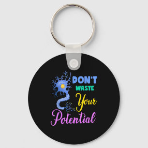 Neuron, Dont Waste Your Potential Brain Neuroscien Key Ring