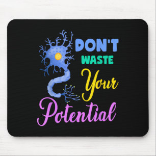 Neuron, Dont Waste Your Potential Brain Neuroscien Mouse Pad