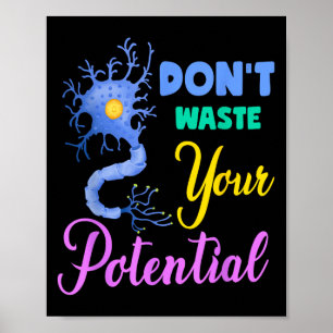 Neuron, Dont Waste Your Potential Brain Neuroscien Poster