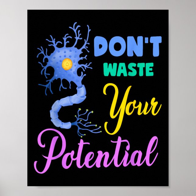 Neuron, Dont Waste Your Potential Brain Neuroscien Poster (Front)
