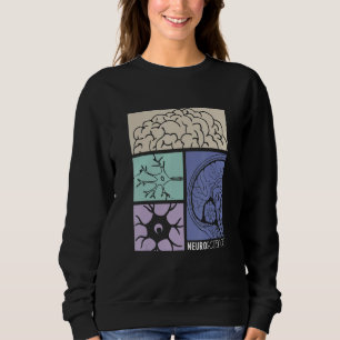 Neuroscience Neurologist Neuroscientist Neurobiolo Sweatshirt