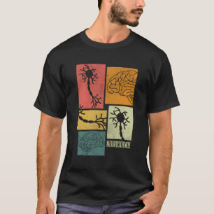 Neuroscience Neurologist Neuroscientist Neurobiolo T-Shirt
