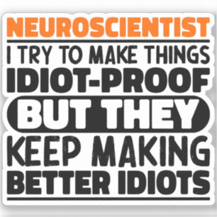 Neuroscientist I Try To Make Things Funny Sayings