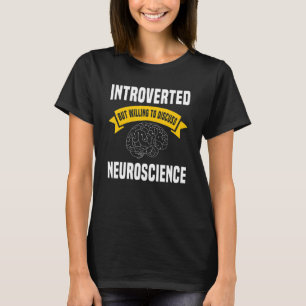 Neuroscientist Introverted Brain Neuroscience Biol T-Shirt