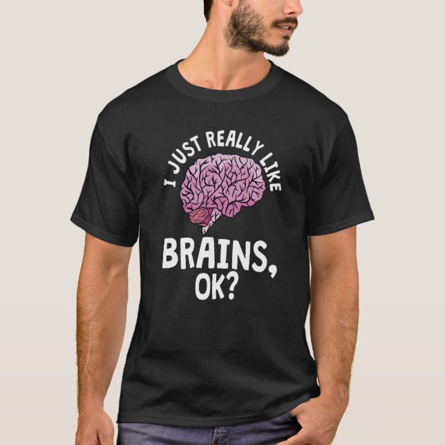 Neuroscientist Neurobiologist Brain Neuroscience B T-Shirt (Front)