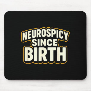 Neuroscy Since Birth – Funny Adhd Autism Neurodive Mouse Pad