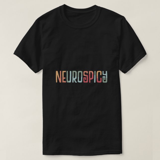 NeuroSpicy  Neurodiversity Neurodivergent ADHD and T-Shirt (Design Front)