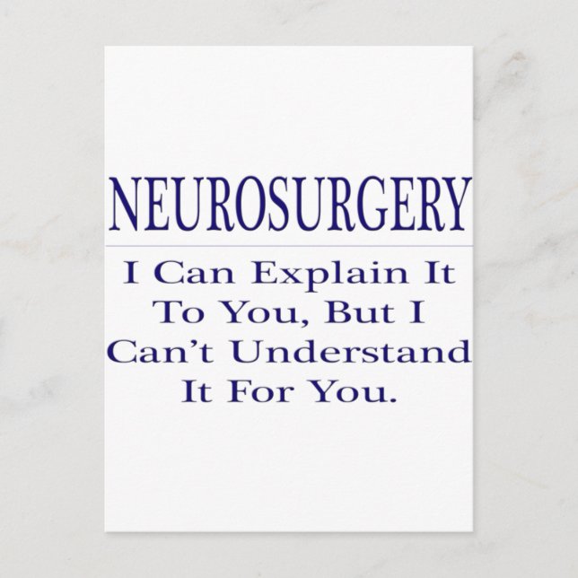 Neurosurgeon Joke .. Explain Not Understand Postcard (Front)