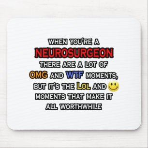 Neurosurgeon ... OMG WTF LOL Mouse Pad
