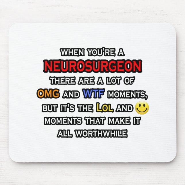 Neurosurgeon ... OMG WTF LOL Mouse Pad (Front)