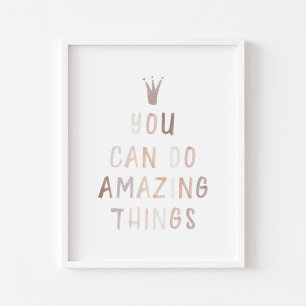 Neutral You can do amazing things poster