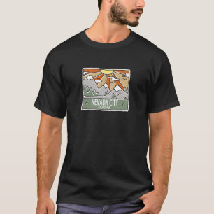 Nevada City California Mountains Sunshine CA Trip  T-Shirt
