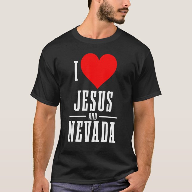 Nevada I Love Jesus And Nevada Christian T-Shirt (Front)