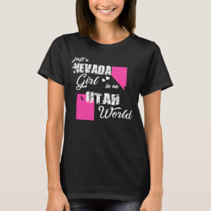 Nevada Just a Nevada girl in an Utah T-Shirt