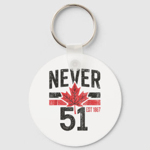 Never 51 Canada Is Not For Sale Est. 1867 Proud Ca Key Ring