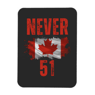 Never 51 Canada is not for sale Magnet