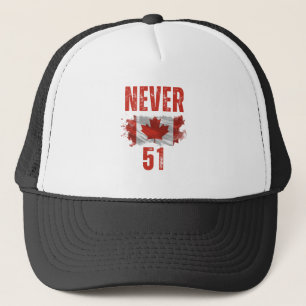 Never 51 Canada is not for sale Trucker Hat