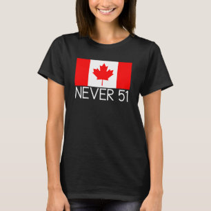 Never 51,canada,never 51,independent,canadian,nort T-Shirt